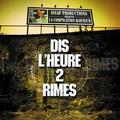 MiilionTrack Catalogue: DIS L'HEURE DE RIMES - DIS L'HEURE DE RIMES