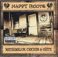 MiilionTrack Catalogue: Watermelon, Chicken  & Gritz - NAPPY ROOTS